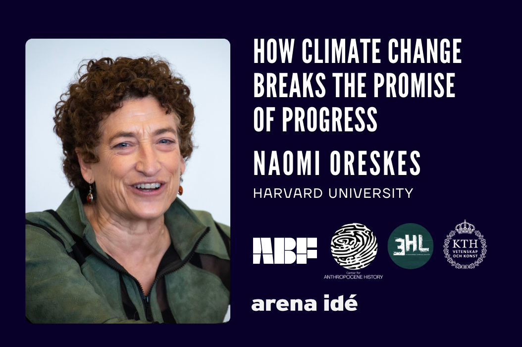 Naomi Oreskes: How climate change breaks the promise of progress - ABF ...
