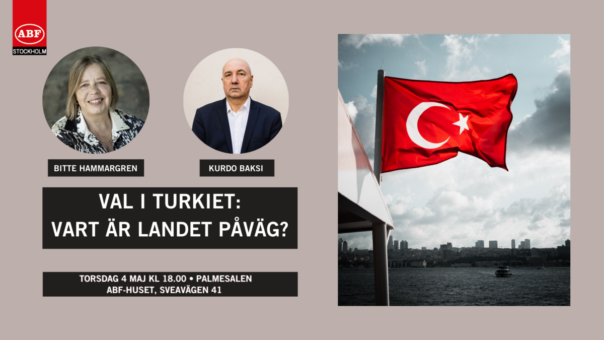 Val i Turkiet den 14.e maj ABF Stockholm